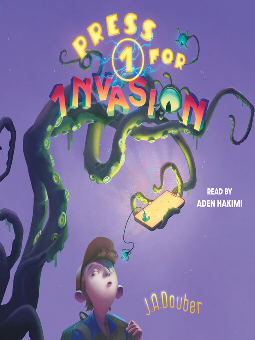 Title details for Press 1 for Invasion by J. A. Dauber - Available